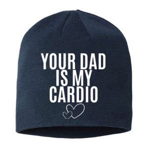 Your Dad Is My Cardio Love So Pure Sustainable Beanie