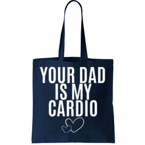 Your Dad Is My Cardio Love So Pure Tote Bag