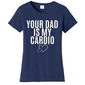 Your Dad Is My Cardio Love So Pure Women's T-Shirt