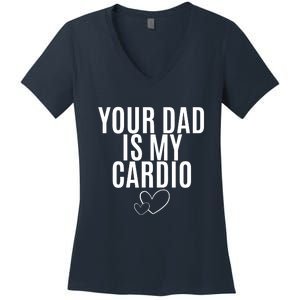 Your Dad Is My Cardio Love So Pure Women's V-Neck T-Shirt