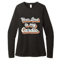 Your Dad Is My Cardio Gnoovy Retro Vintage Womens CVC Long Sleeve Shirt