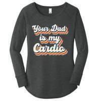 Your Dad Is My Cardio Gnoovy Retro Vintage Women's Perfect Tri Tunic Long Sleeve Shirt