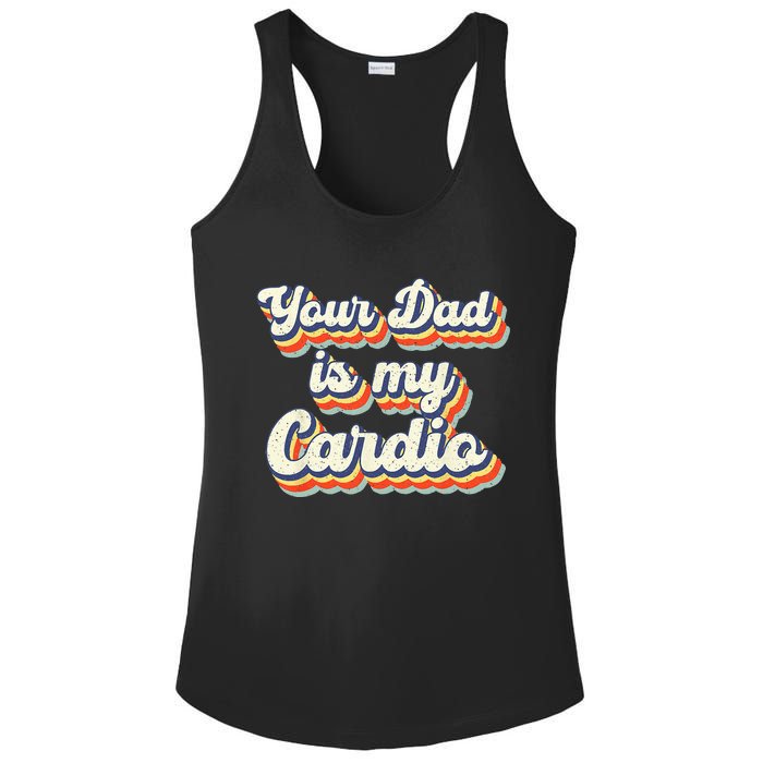 Your Dad Is My Cardio Gnoovy Retro Vintage Ladies PosiCharge Competitor Racerback Tank