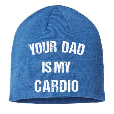 Your Dad Is My Cardio Gift Sustainable Beanie