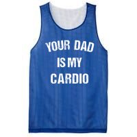 Your Dad Is My Cardio Gift Mesh Reversible Basketball Jersey Tank