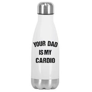 Your Dad Is My Cardio Gift Stainless Steel Insulated Water Bottle