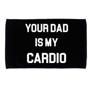 Your Dad Is My Cardio Gift Microfiber Hand Towel