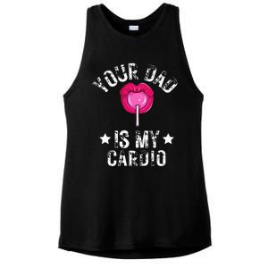 Your Dad Is My Cardio Funny Quotes Pun Humor Sarcasm Ladies PosiCharge Tri-Blend Wicking Tank