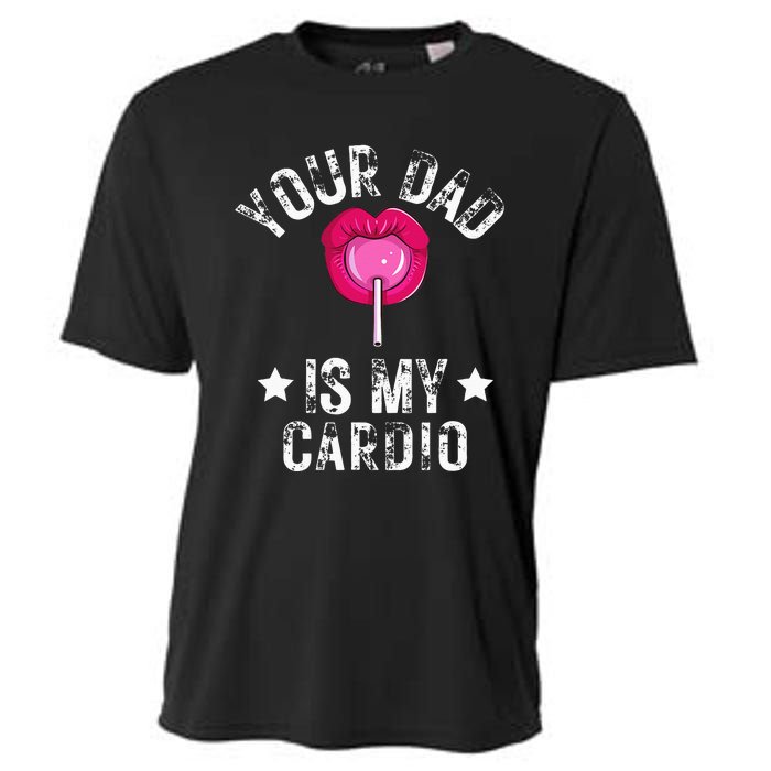 Your Dad Is My Cardio Funny Quotes Pun Humor Sarcasm Cooling Performance Crew T-Shirt