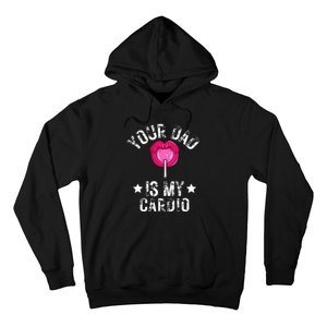 Your Dad Is My Cardio Funny Quotes Pun Humor Sarcasm Hoodie