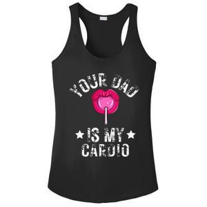 Your Dad Is My Cardio Funny Quotes Pun Humor Sarcasm Ladies PosiCharge Competitor Racerback Tank