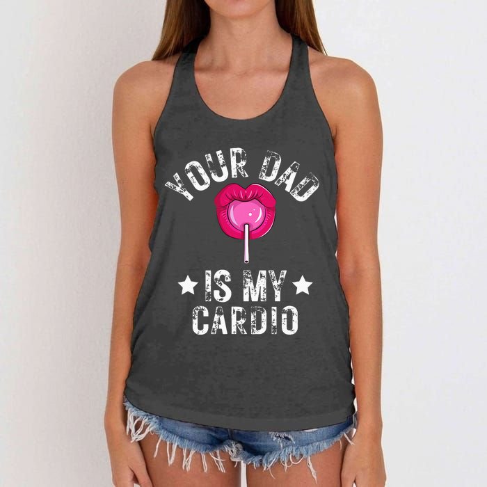 Your Dad Is My Cardio Funny Quotes Pun Humor Sarcasm Women's Knotted Racerback Tank