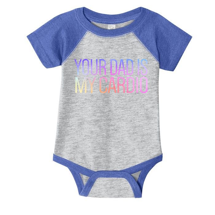 Your Dad Is My Cardio Relationship Funny Gym Workout Gift Infant Baby Jersey Bodysuit