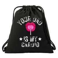 Your Dad Is My Cardio Funny Quotes Pun Humor Sarcasm Drawstring Bag