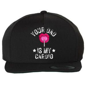 Your Dad Is My Cardio Funny Quotes Pun Humor Sarcasm Wool Snapback Cap