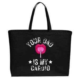 Your Dad Is My Cardio Funny Quotes Pun Humor Sarcasm Cotton Canvas Jumbo Tote