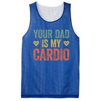 Your Dad Is My Cardio Funny Saying Gift Mesh Reversible Basketball Jersey Tank