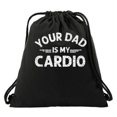 Your Dad Is My Cardio Shirts Fathers Day Womens Mens Drawstring Bag