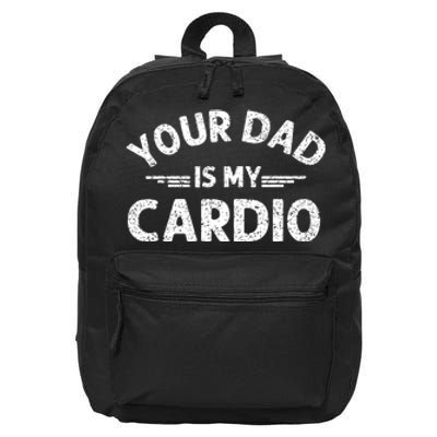 Your Dad Is My Cardio Shirts Fathers Day Womens Mens 16 in Basic Backpack