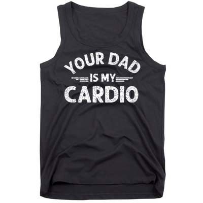 Your Dad Is My Cardio Shirts Fathers Day Womens Mens Tank Top