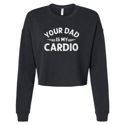 Your Dad Is My Cardio Shirts Fathers Day Womens Mens Cropped Pullover Crew