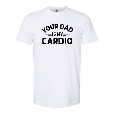 Your Dad Is My Cardio Shirts Fathers Day Womens Mens Softstyle CVC T-Shirt