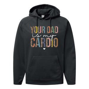 Your Dad Is My Cardio Leopard Funny father's day Performance Fleece Hoodie