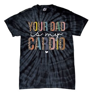 Your Dad Is My Cardio Leopard Funny father's day Tie-Dye T-Shirt