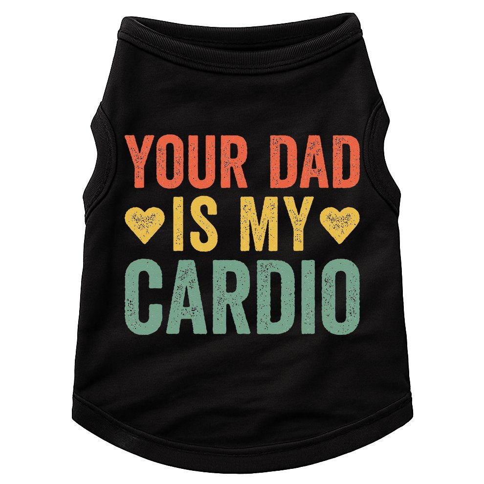 Your Dad Is My Cardio Doggie Tank