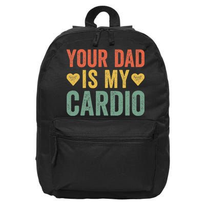 Your Dad Is My Cardio 16 in Basic Backpack