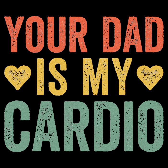 Your Dad Is My Cardio Magnet