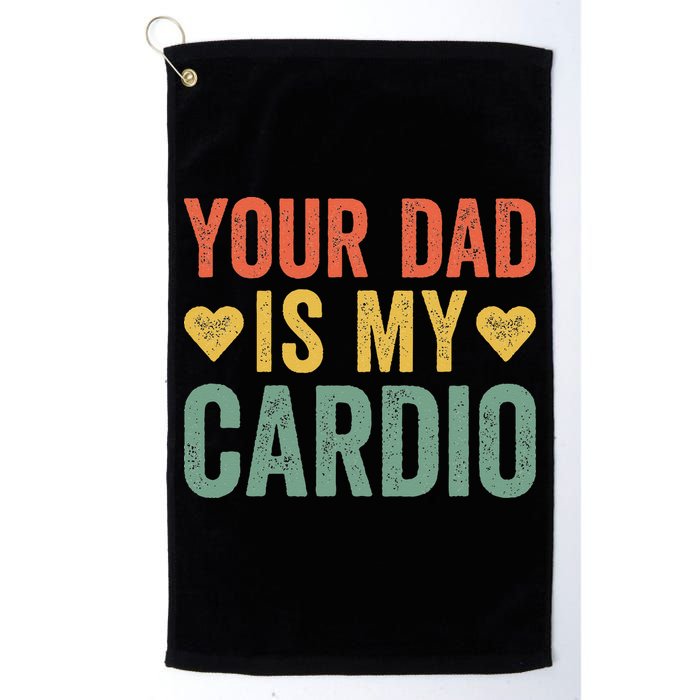 Your Dad Is My Cardio Golf Towel