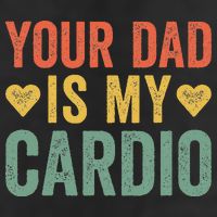 Your Dad Is My Cardio Golf Towel