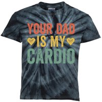 Your Dad Is My Cardio Kids Tie-Dye T-Shirt