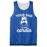 Your Dad Is My Cardio Gym Fitness Funny Gift Mesh Reversible Basketball Jersey Tank