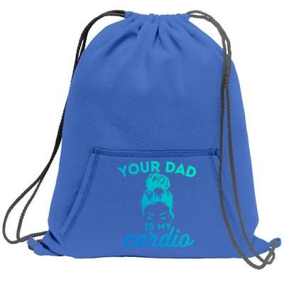 Your Dad Is My Cardio Gym Fitness Gift Sweatshirt Cinch Pack Bag