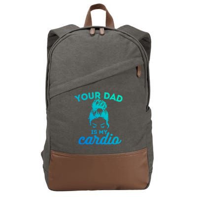 Your Dad Is My Cardio Gym Fitness Gift Cotton Canvas Backpack