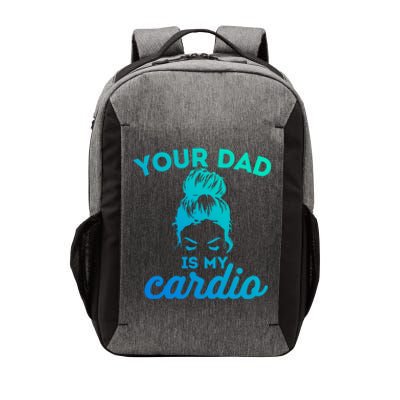 Your Dad Is My Cardio Gym Fitness Gift Vector Backpack