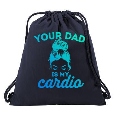 Your Dad Is My Cardio Gym Fitness Gift Drawstring Bag