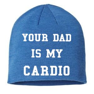 Your Dad Is My Cardio Funny Gift Sustainable Beanie