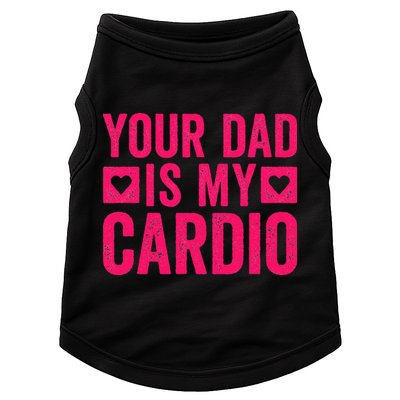 Your Dad Is My Cardio Doggie Tank