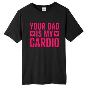 Your Dad Is My Cardio Tall Fusion ChromaSoft Performance T-Shirt