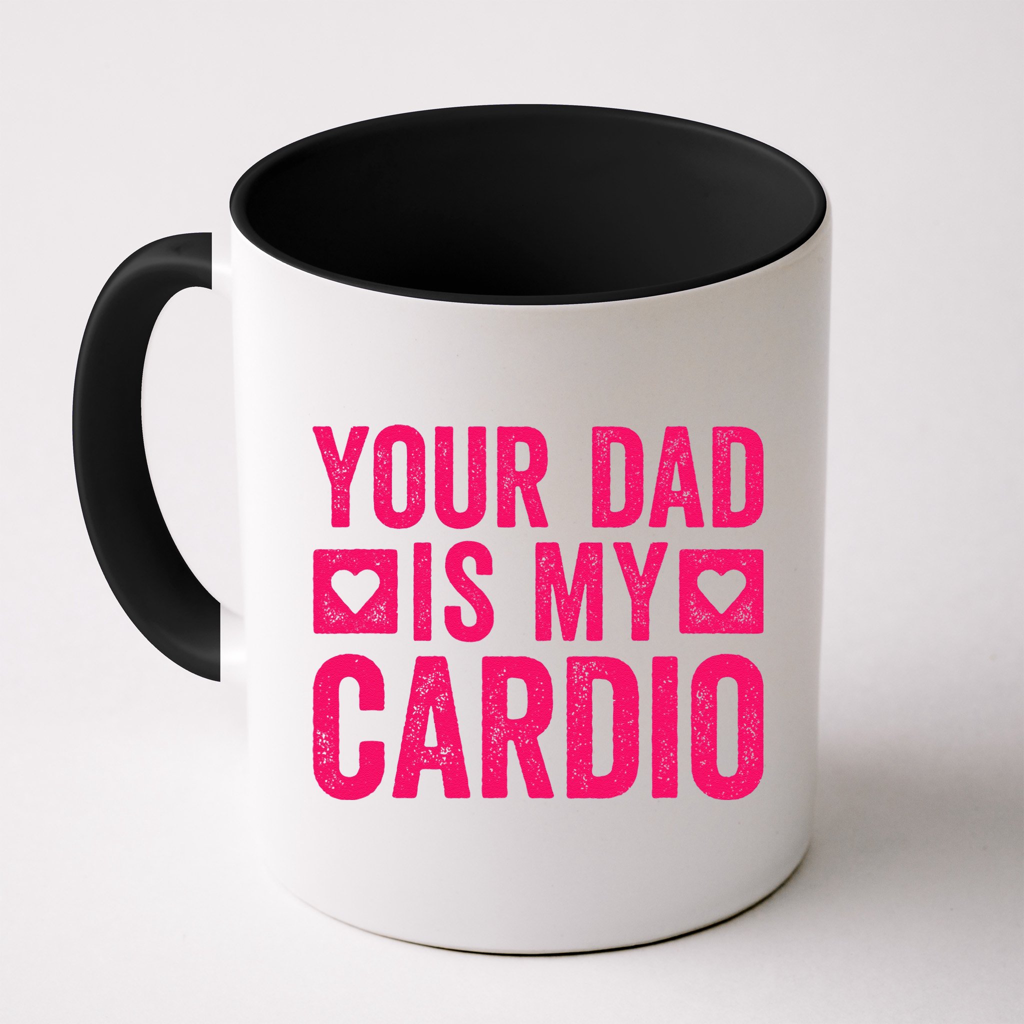Your Dad Is My Cardio Mug