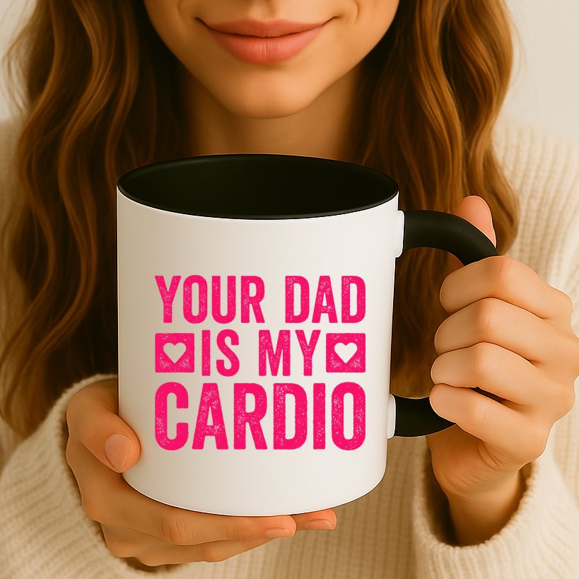 Your Dad Is My Cardio Mug