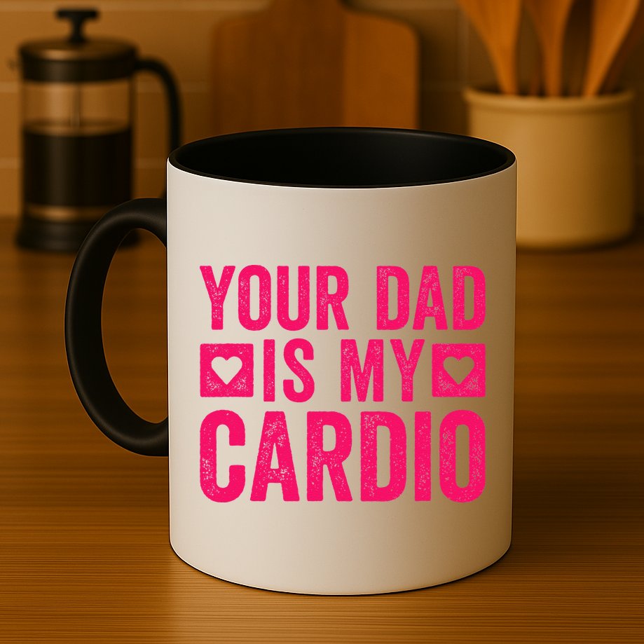 Your Dad Is My Cardio Mug