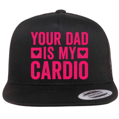Your Dad Is My Cardio Flatbill Hat
