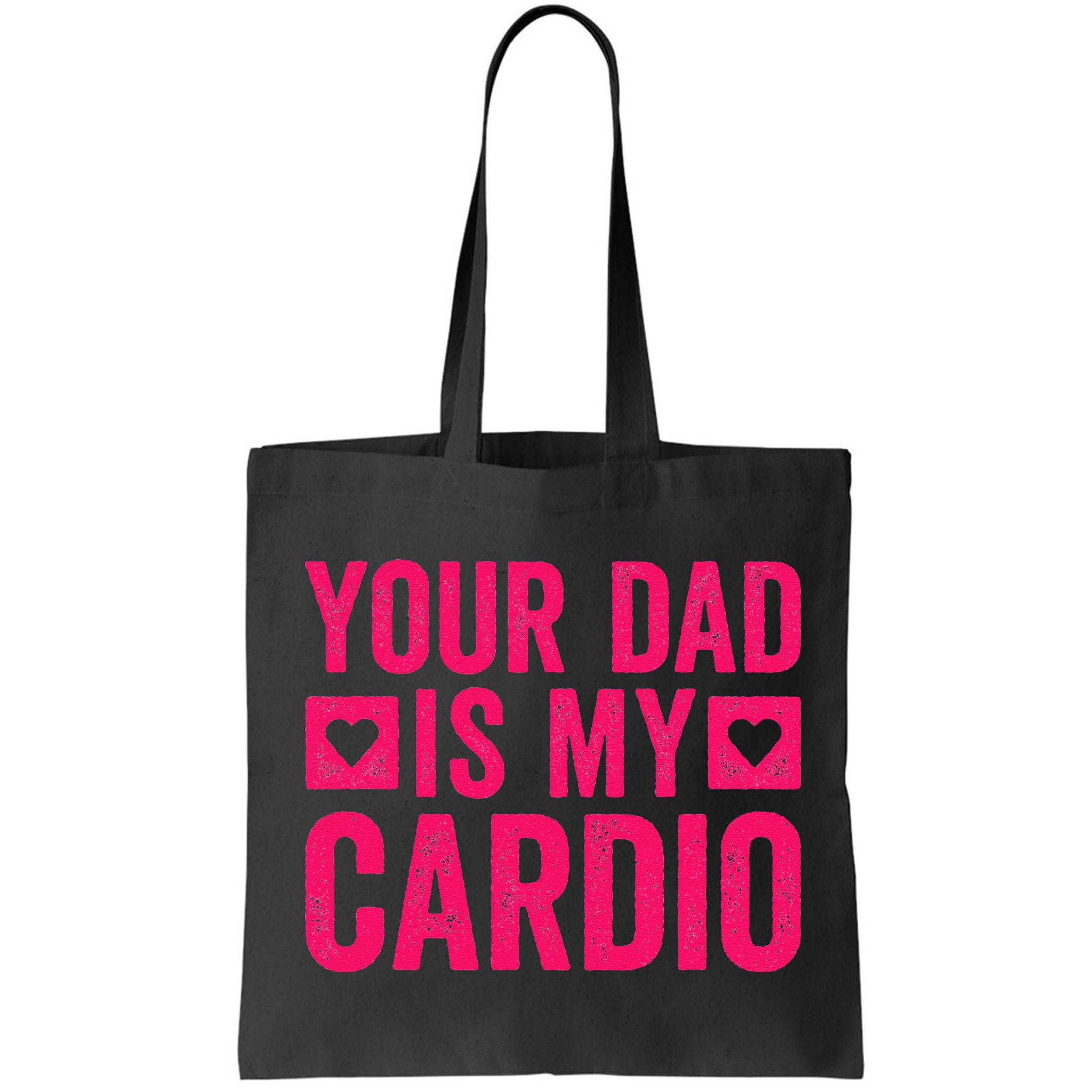 Your Dad Is My Cardio Bag