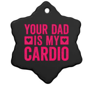 Your Dad Is My Cardio Ceramic Star Ornament