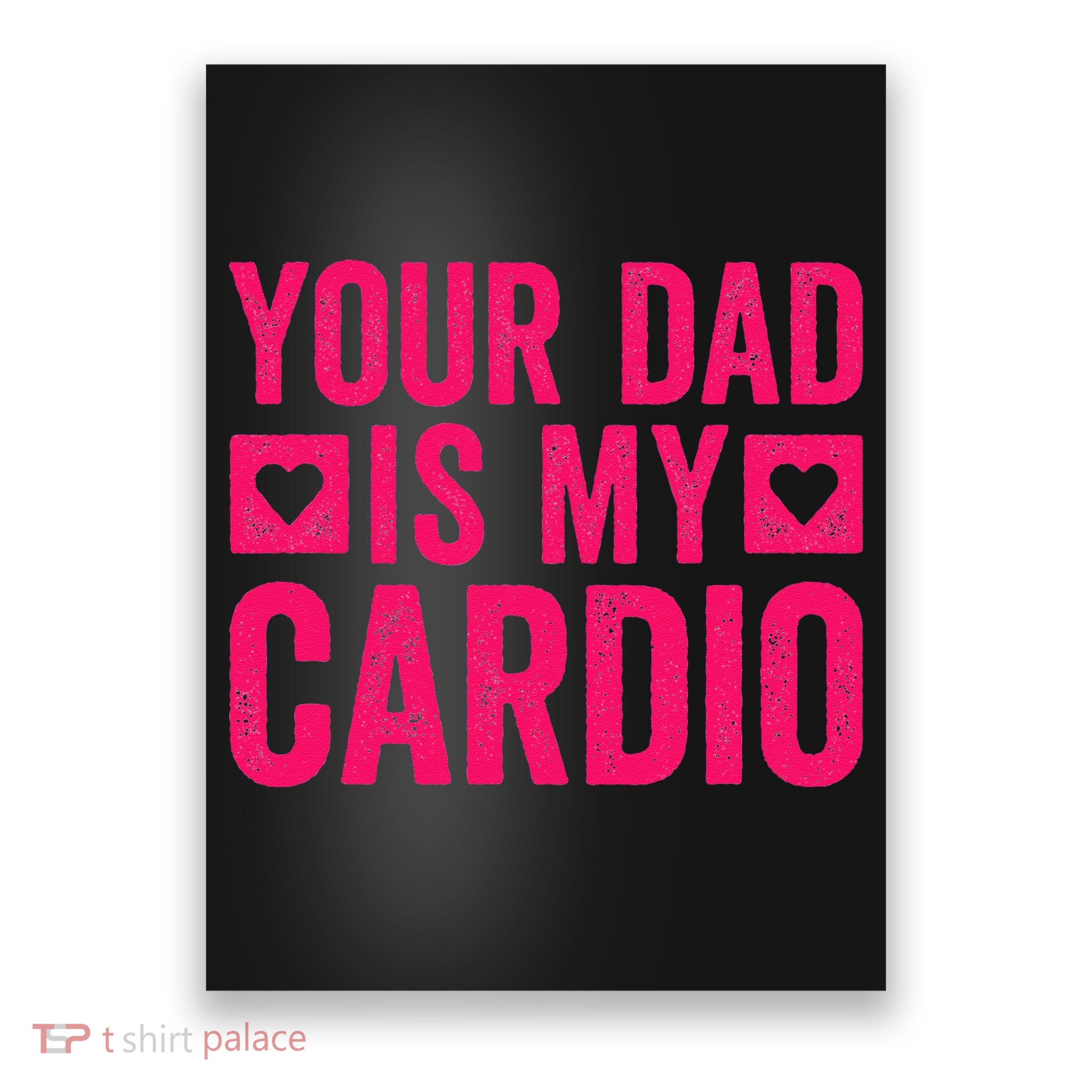 Your Dad Is My Cardio Poster