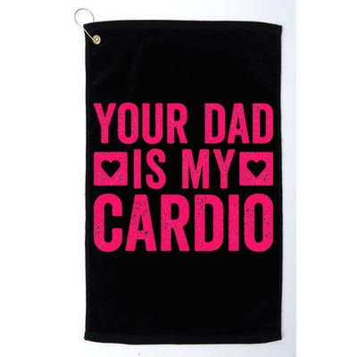 Your Dad Is My Cardio Golf Towel